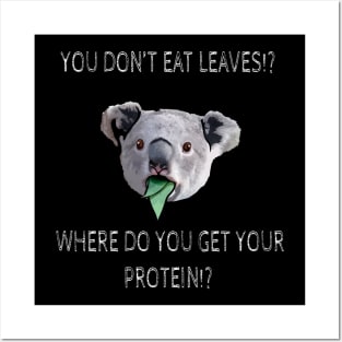 Where do you get your protein? - For Black backgroungs Posters and Art